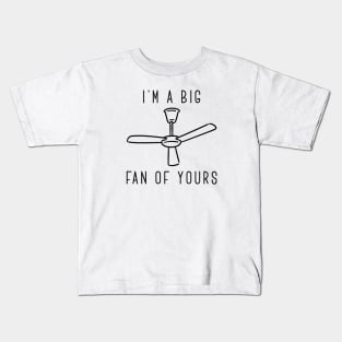 I’m A Big Fan Of Yours Kids T-Shirt